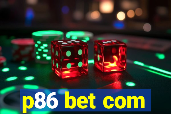 p86 bet com